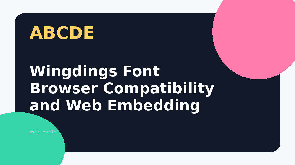 Wingdings Font Browser Compatibility and Web Embedding